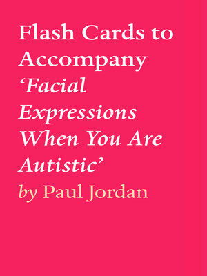 cover image of Flash Cards to Accompany 'Facial Expressions When You Are Autistic'